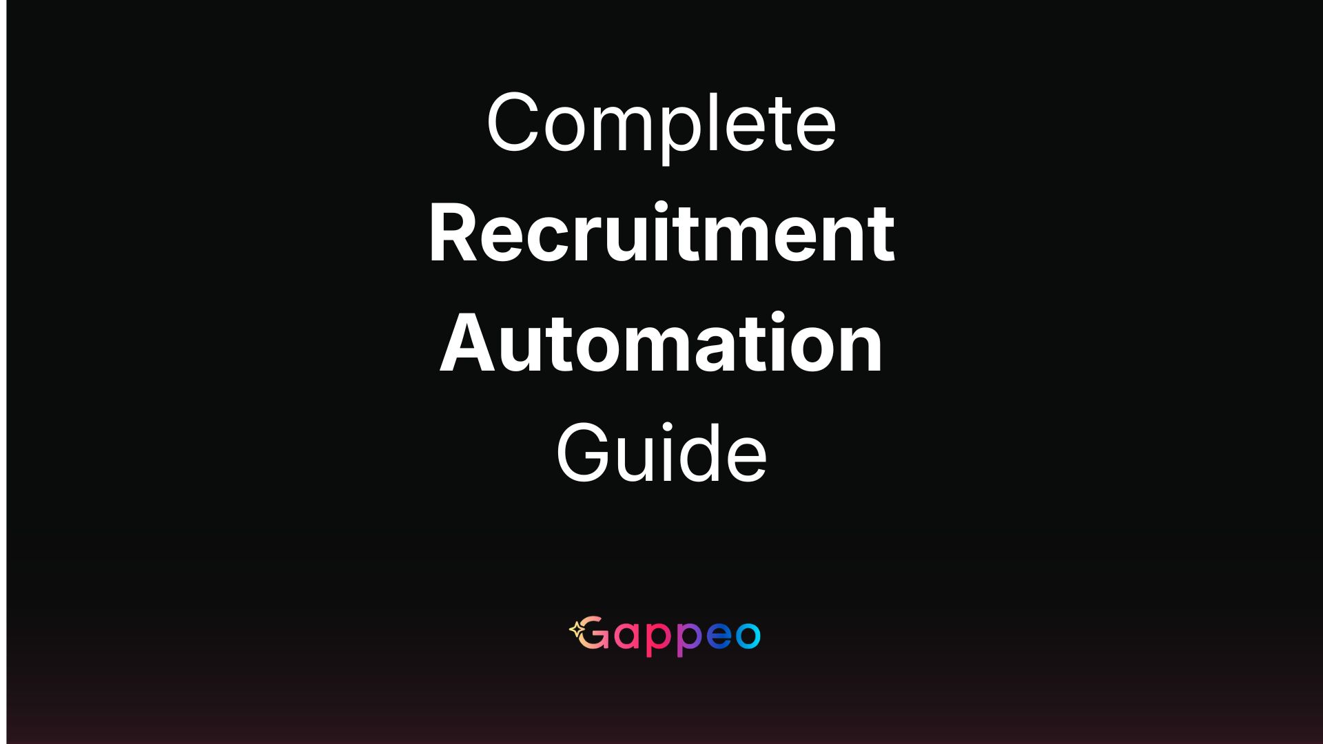 Complete Guide to Recruitment Automation In 2026