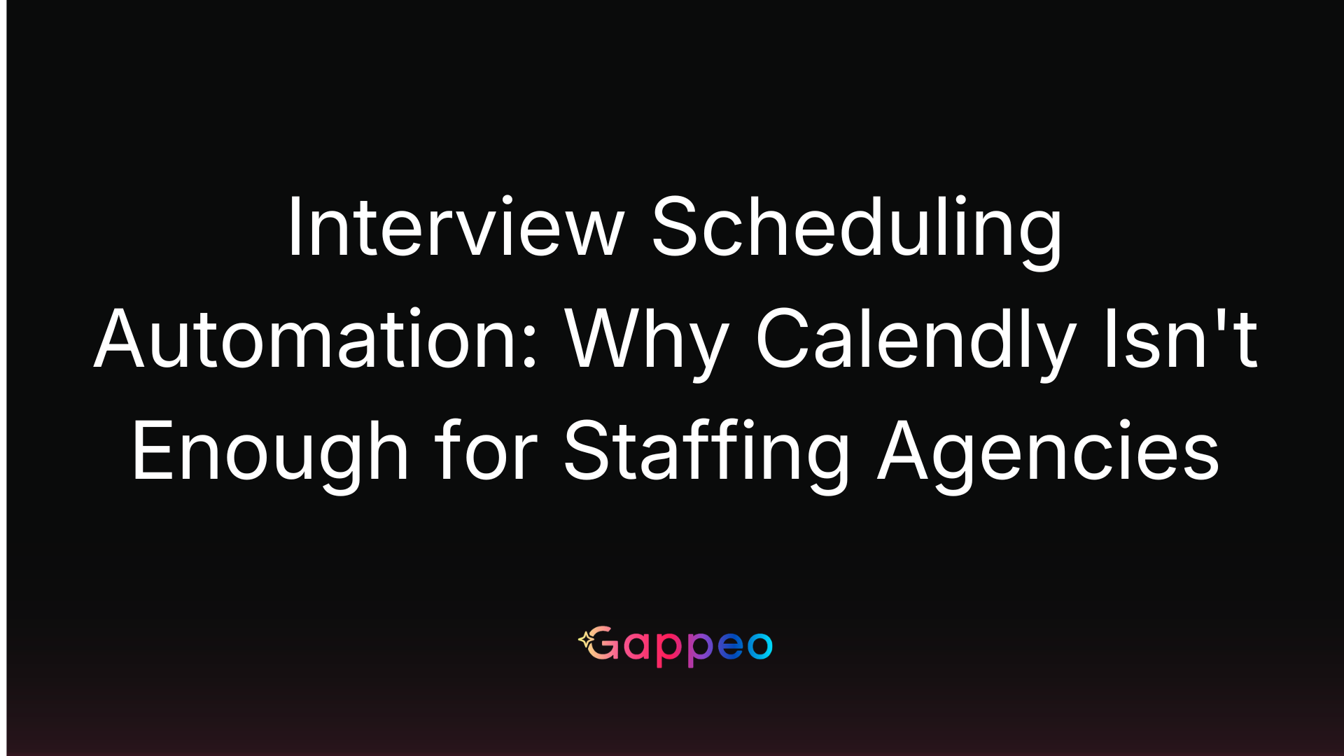 Interview Scheduling Automation: Why Calendly Isn’t Enough for Staffing Agencies